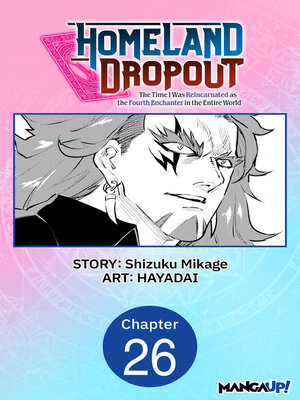 cover image of Homeland Dropout: The Time I Was Reincarnated as the Fourth Enchanter in the Entire World, Chapter 26